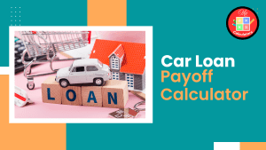 Car Loan payoff calculator